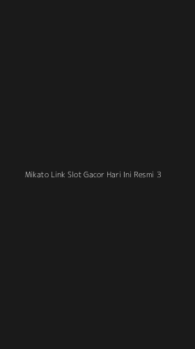 Tampilan Antarmuka Aplikasi Mikato Link Slot Gacor Hari Ini Resmi - 3