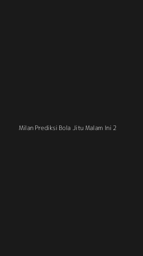 Tampilan Antarmuka Aplikasi Milan Prediksi Bola Jitu Malam Ini - 2