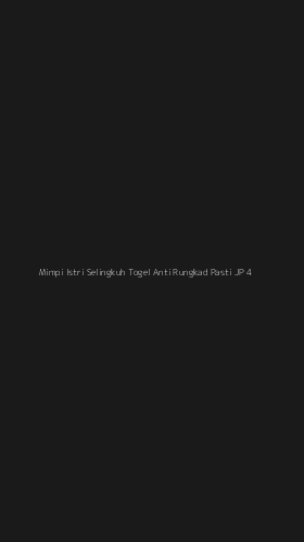 Tampilan Antarmuka Aplikasi Mimpi Istri Selingkuh Togel Anti Rungkad Pasti Jp - 4