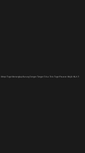 Tampilan Antarmuka Aplikasi Mimpi Togel Menangkap Burung Dengan Tangan Situs Toto Togel Pasaran Wajib Wla - 3