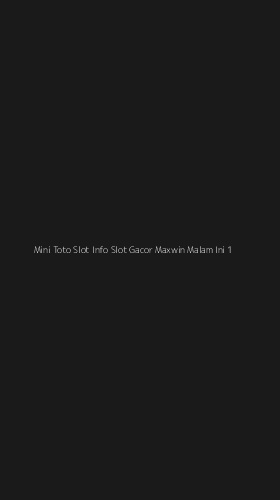 Tampilan Antarmuka Aplikasi Mini Toto Slot Info Slot Gacor Maxwin Malam Ini - 1