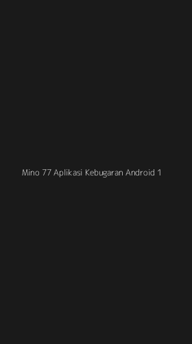 Tampilan Antarmuka Aplikasi Mino 77 Aplikasi Kebugaran Android - 1