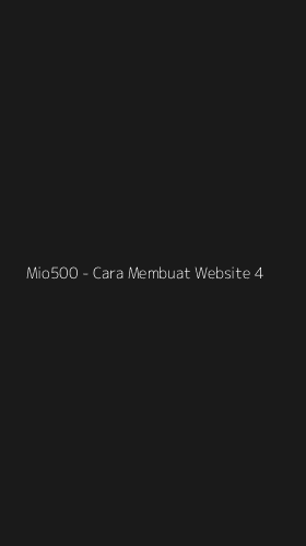 Tampilan Antarmuka Aplikasi Mio500 - Cara Membuat Website - 4