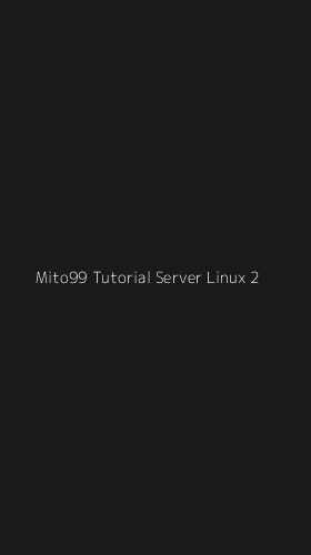 Tampilan Antarmuka Aplikasi Mito99 Tutorial Server Linux - 2