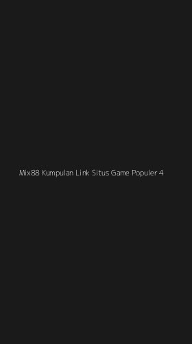 Tampilan Antarmuka Aplikasi Mix88 Kumpulan Link Situs Game Populer - 4