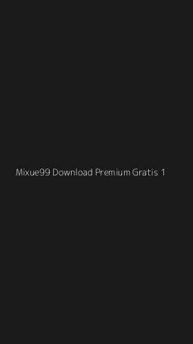 Tampilan Antarmuka Aplikasi Mixue99 Download Premium Gratis - 1