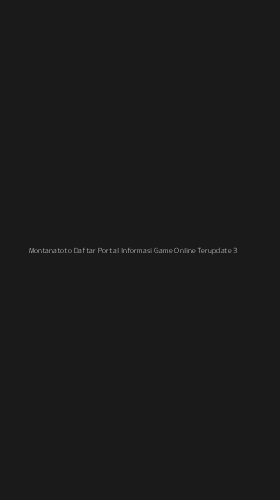 Tampilan Antarmuka Aplikasi Montanatoto Daftar Portal Informasi Game Online Terupdate - 3