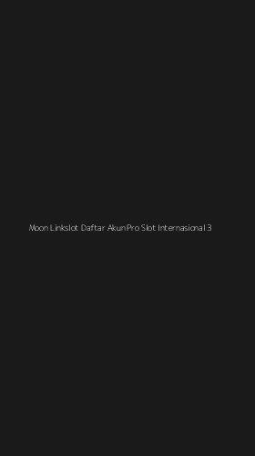 Tampilan Antarmuka Aplikasi Moon Linkslot Daftar Akun Pro Slot Internasional - 3