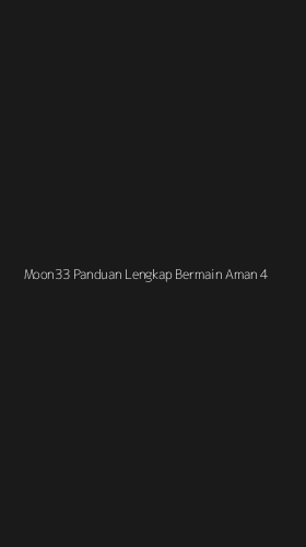 Tampilan Antarmuka Aplikasi Moon33 Panduan Lengkap Bermain Aman - 4