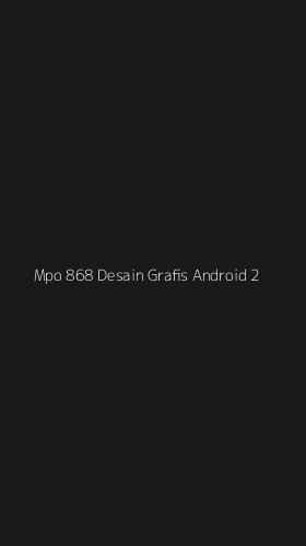 Tampilan Antarmuka Aplikasi Mpo 868 Desain Grafis Android - 2