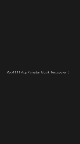 Tampilan Antarmuka Aplikasi Mpo1111 App Pemutar Musik Terpopuler - 3