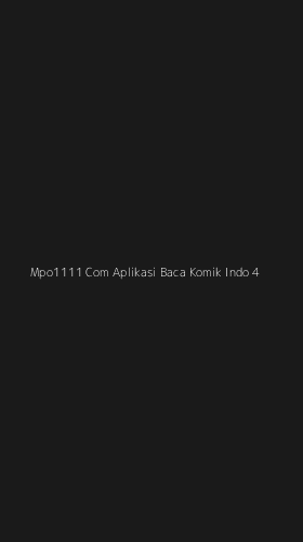 Tampilan Antarmuka Aplikasi Mpo1111 Com Aplikasi Baca Komik Indo - 4