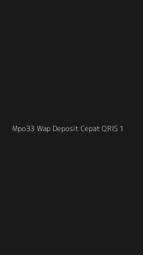 Tampilan Antarmuka Aplikasi Mpo33 Wap Deposit Cepat Qris - 1