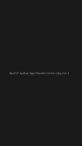 Tampilan Antarmuka Aplikasi Mpo707 Aplikasi Agen Roulette Online Uang Asli - 3
