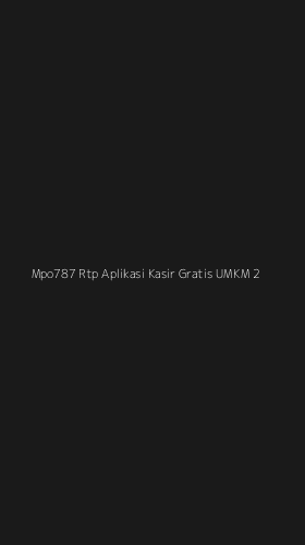 Tampilan Antarmuka Aplikasi Mpo787 Rtp Aplikasi Kasir Gratis Umkm - 2
