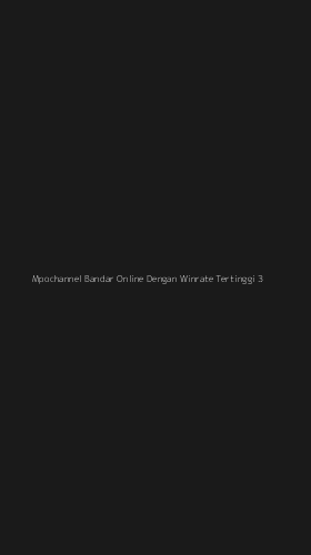 Tampilan Antarmuka Aplikasi Mpochannel Bandar Online Dengan Winrate Tertinggi - 3