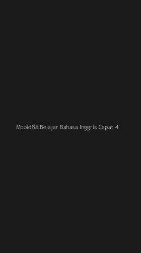 Tampilan Antarmuka Aplikasi Mpoid88 Belajar Bahasa Inggris Cepat - 4