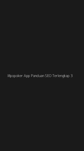 Tampilan Antarmuka Aplikasi Mpopoker App Panduan Seo Terlengkap - 3