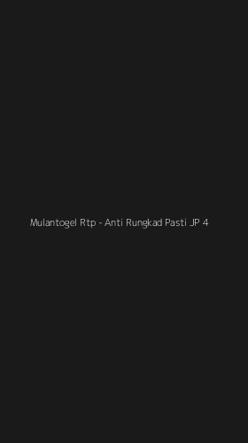 Tampilan Antarmuka Aplikasi Mulantogel Rtp - Anti Rungkad Pasti JP - 4