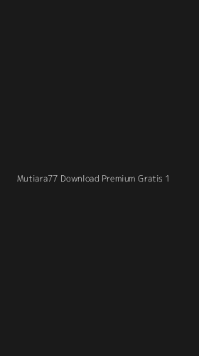 Tampilan Antarmuka Aplikasi Mutiara77 Download Premium Gratis - 1