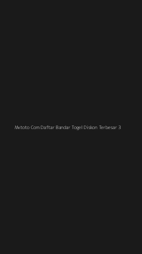 Tampilan Antarmuka Aplikasi Mxtoto Com Daftar Bandar Togel Diskon Terbesar - 3