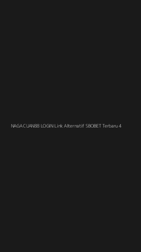 Tampilan Antarmuka Aplikasi Naga Cuan88 Login Link Alternatif Sbobet Terbaru - 4