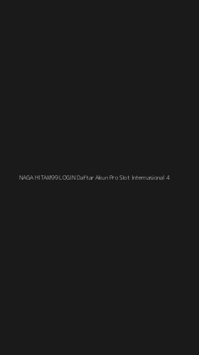 Tampilan Antarmuka Aplikasi Naga Hitam99 Login Daftar Akun Pro Slot Internasional - 4