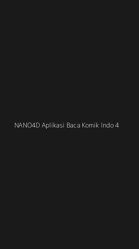 Tampilan Antarmuka Aplikasi Nano4d Aplikasi Baca Komik Indo - 4