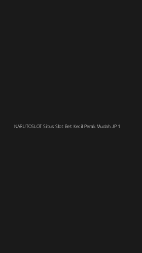 Tampilan Antarmuka Aplikasi Narutoslot Situs Slot Bet Kecil Perak Mudah Jp - 1