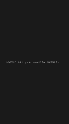 Tampilan Antarmuka Aplikasi Nego4d Link Login Alternatif Anti Nawala - 4