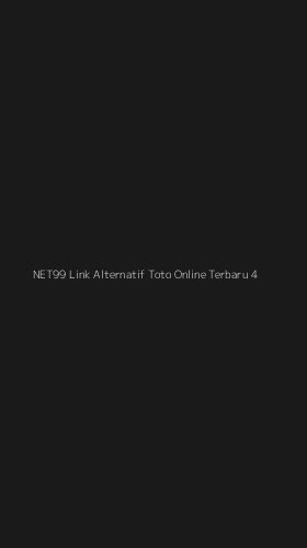 Tampilan Antarmuka Aplikasi Net99 Link Alternatif Toto Online Terbaru - 4