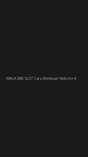Tampilan Antarmuka Aplikasi Ninja388 Slot Cara Membuat Website - 4