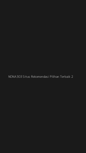 Tampilan Antarmuka Aplikasi Nona303 Situs Rekomendasi Pilihan Terbaik - 2