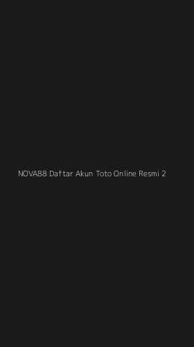 Tampilan Antarmuka Aplikasi Nova88 Daftar Akun Toto Online Resmi - 2
