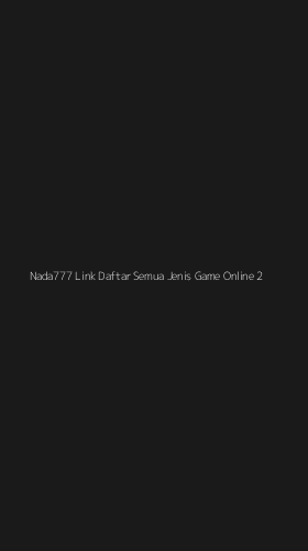 Tampilan Antarmuka Aplikasi Nada777 Link Daftar Semua Jenis Game Online - 2