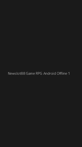 Tampilan Antarmuka Aplikasi Newslot88 Game Rpg Android Offline - 1