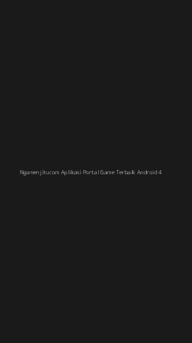 Tampilan Antarmuka Aplikasi Ngamenjitucom Aplikasi Portal Game Terbaik Android - 4