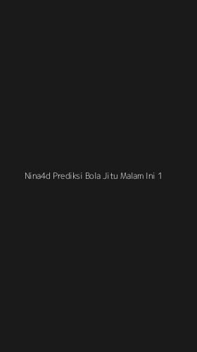 Tampilan Antarmuka Aplikasi Nina4d Prediksi Bola Jitu Malam Ini - 1