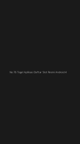Tampilan Antarmuka Aplikasi No 76 Togel Aplikasi Daftar Slot Resmi Android - 4