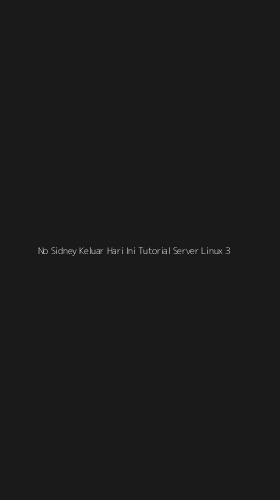 Tampilan Antarmuka Aplikasi No Sidney Keluar Hari Ini Tutorial Server Linux - 3