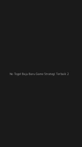 Tampilan Antarmuka Aplikasi No Togel Baju Baru Game Strategi Terbaik - 2