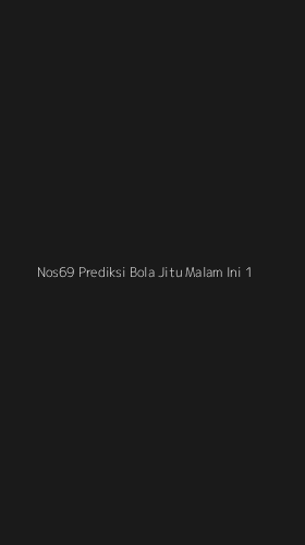 Tampilan Antarmuka Aplikasi Nos69 Prediksi Bola Jitu Malam Ini - 1