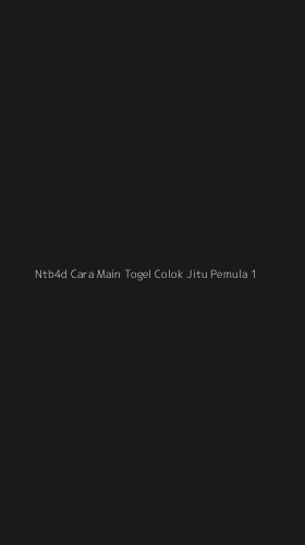 Tampilan Antarmuka Aplikasi Ntb4d Cara Main Togel Colok Jitu Pemula - 1