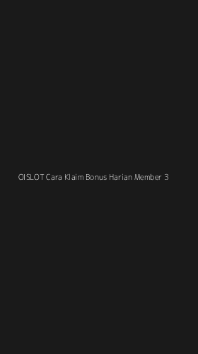 Tampilan Antarmuka Aplikasi Oislot Cara Klaim Bonus Harian Member - 3