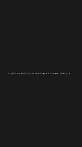 Tampilan Antarmuka Aplikasi Olenation 888 Slot Aplikasi Daftar Slot Resmi Android - 3