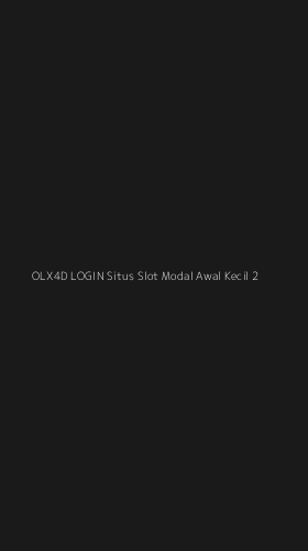 Tampilan Antarmuka Aplikasi Olx4d Login Situs Slot Modal Awal Kecil - 2