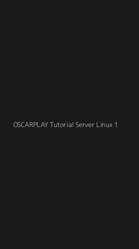 Tampilan Antarmuka Aplikasi Oscarplay Tutorial Server Linux - 1