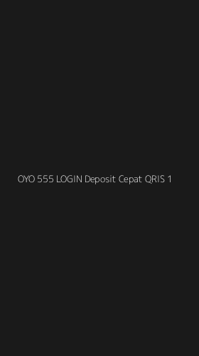 Tampilan Antarmuka Aplikasi Oyo 555 Login Deposit Cepat Qris - 1