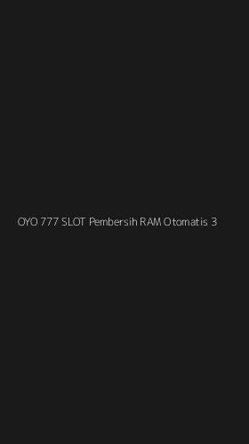 Tampilan Antarmuka Aplikasi Oyo 777 Slot Pembersih Ram Otomatis - 3