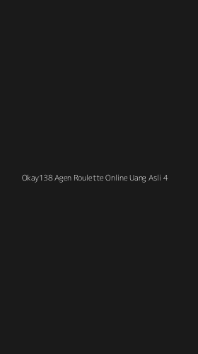 Tampilan Antarmuka Aplikasi Okay138 Agen Roulette Online Uang Asli - 4